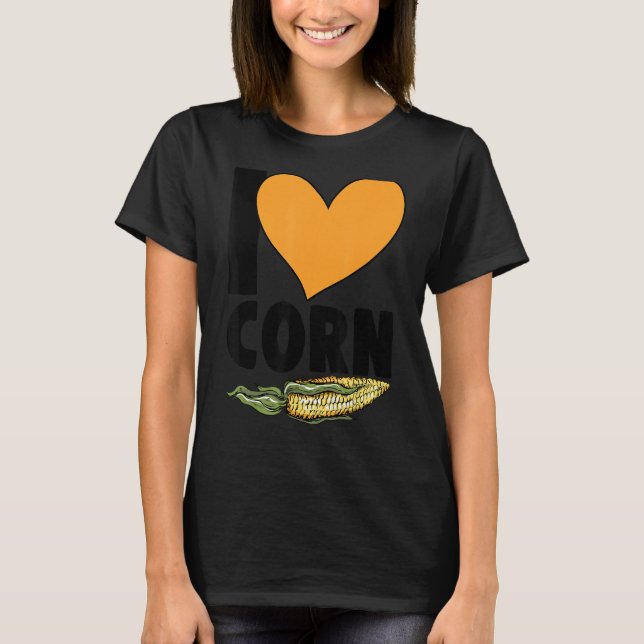I Liebe Mais Getreide Kernel Mais Bauer T-Shirt (Vorderseite)