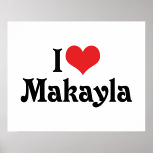 I Liebe Makayla Poster