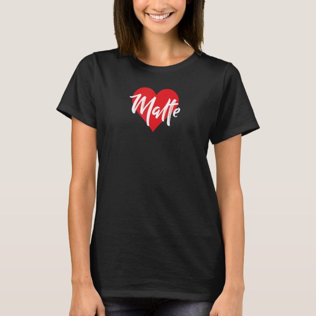 I Liebe Malte Vorname I Herzname T-Shirt (Vorderseite)