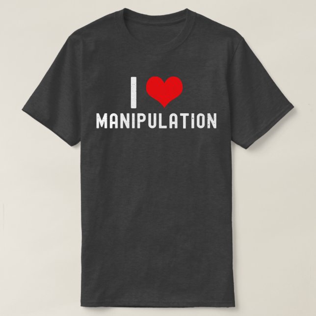 I Liebe Manipulation T I Herzinsuffizienz T-Shirt (Design vorne)