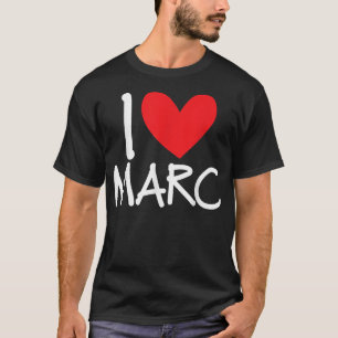 I Liebe Marc Name Personalisiert Men Typ BESTE FRE T-Shirt