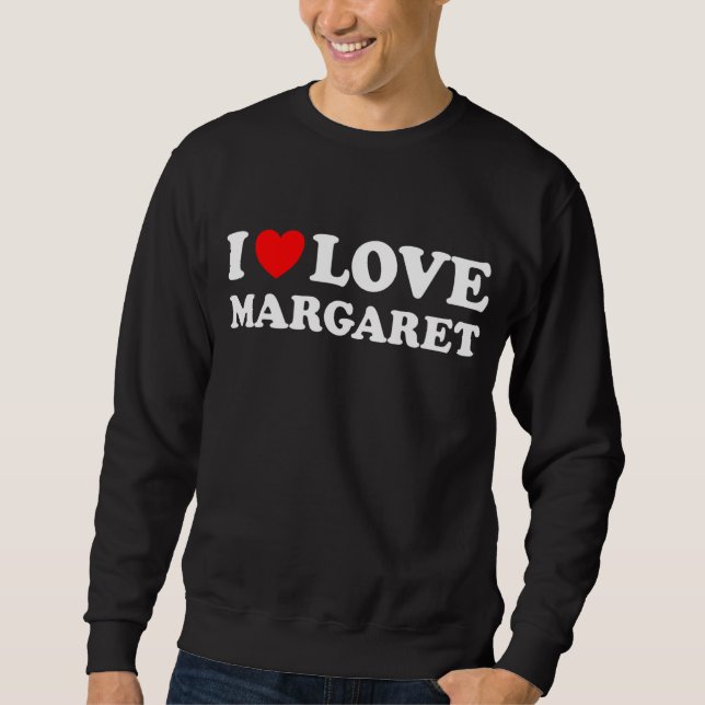 I Liebe Margaret I Heart Margaret Sweatshirt (Vorderseite)