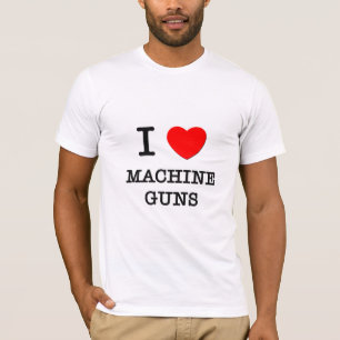 I Liebe-Maschinen-Gewehre T-Shirt