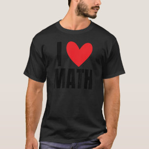 I Liebe Mathematik Coach Lehrer Schule Tutor Algeb T-Shirt