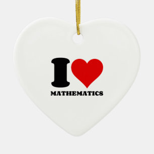 I LIEBE MATHEMATIK KERAMIK ORNAMENT