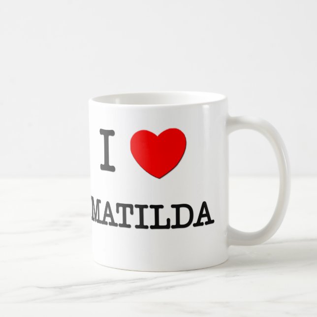 I Liebe Matilda Tasse (Rechts)