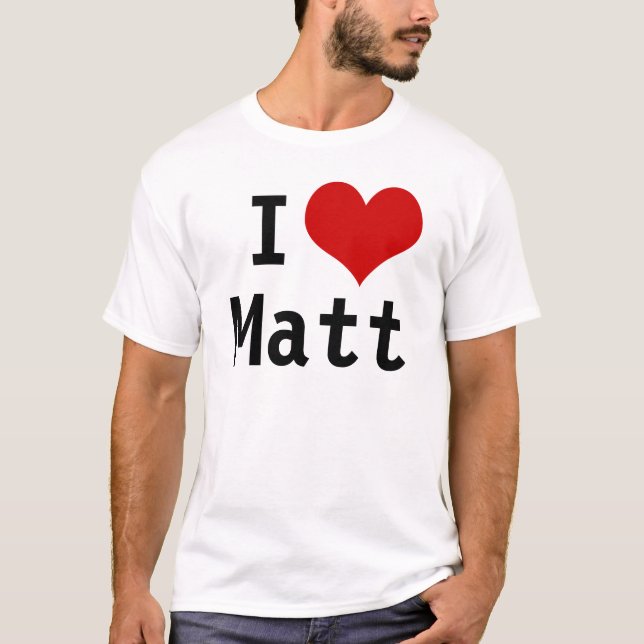 I Liebe Matt T-Shirt (Vorderseite)