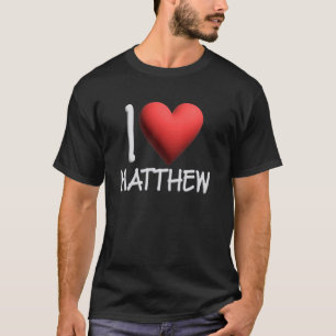 I Liebe Matthew Name Personalisiert Men Typ BESTE  T-Shirt