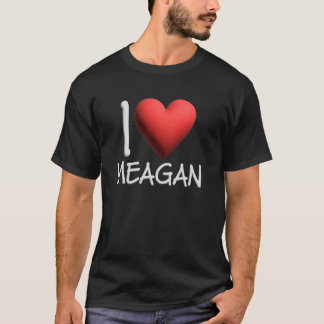 I Liebe Meagan Name Personalisiert Girl Friend T-Shirt