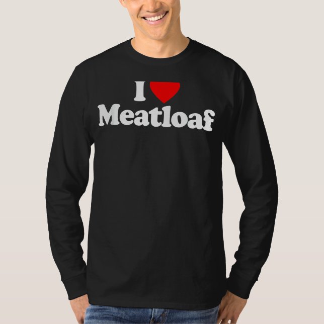 I Liebe Meatloaf Herzensfreude T-Shirt (Vorderseite)