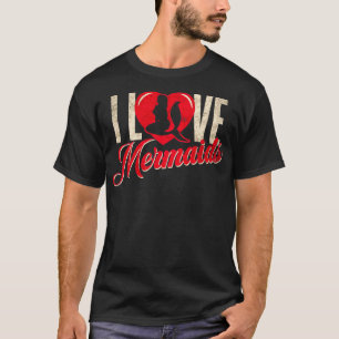 I Liebe Meerjungfrauen1 T-Shirt