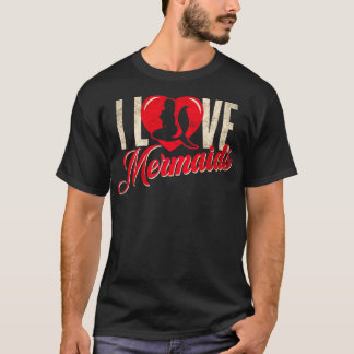 I Liebe Meerjungfrauen1 T-Shirt