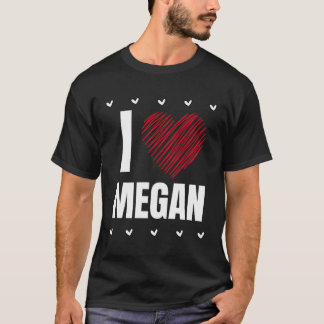 I Liebe Megan Cool Name Rotes Herz Funny Personali T-Shirt