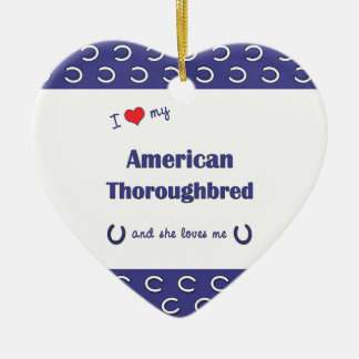 I Liebe mein amerikanischer Thoroughbred Keramikornament