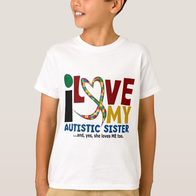 I Liebe mein autistisches Schwester 2 T-Shirt (Vorderseite)