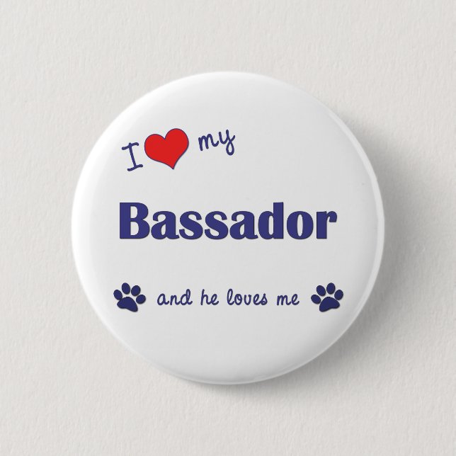 I Liebe mein Bassador (männlicher Hund) Button (Vorderseite)