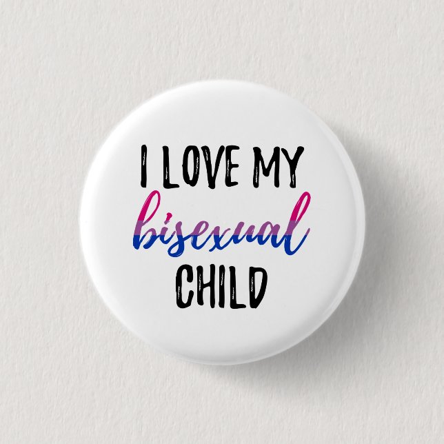 I Liebe mein Bisexual-Kind Button (Vorderseite)