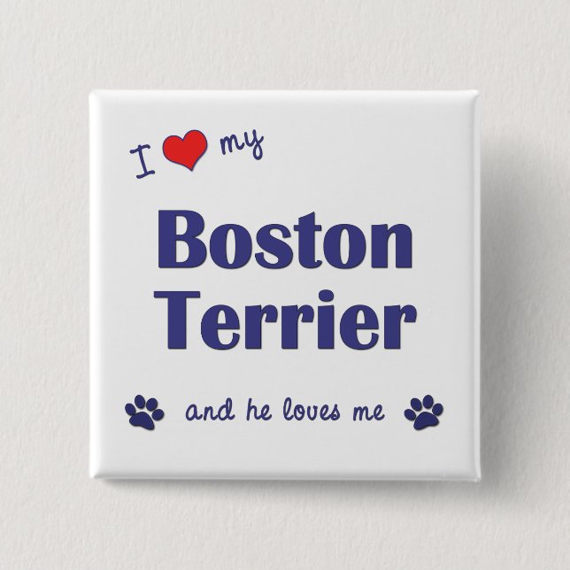 I Liebe mein Boston-Terrier (männlicher Hund) Button (Vorderseite)