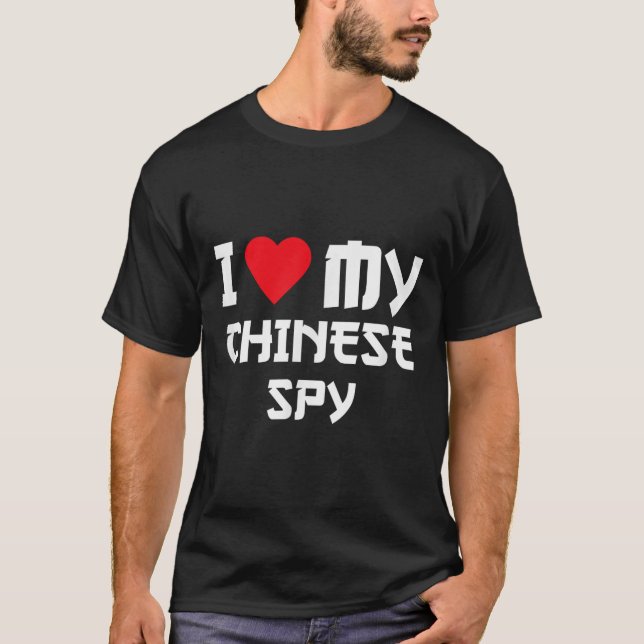 I Liebe Mein chinesischer Spion _2 T-Shirt (Vorderseite)