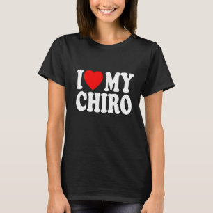 I Liebe Mein Chiro Funny Chiropraktiker Gr T-Shirt