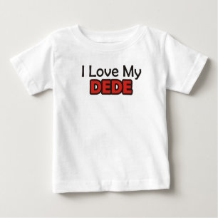 I Liebe mein Dede Baby T-shirt