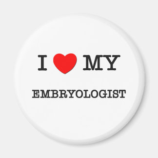 I Liebe Mein EMBRYOLOGIST Magnet