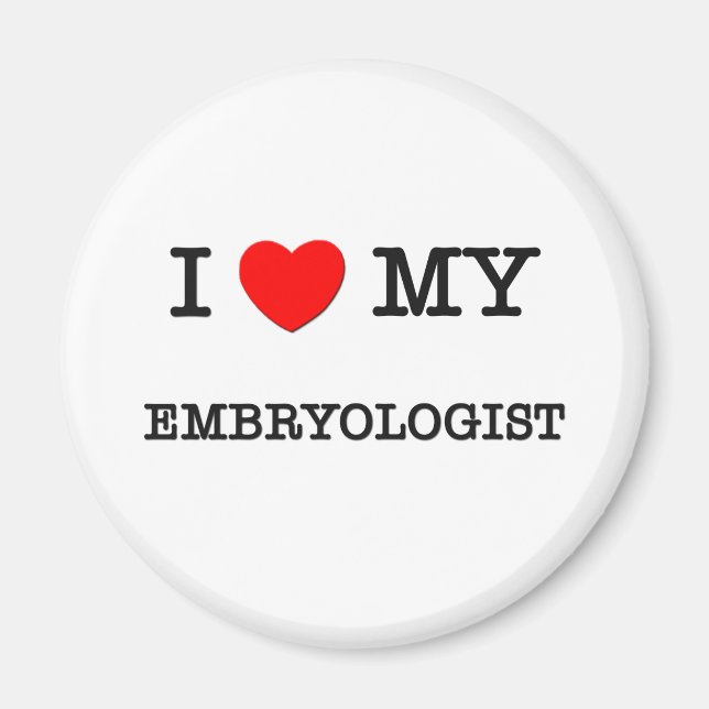 I Liebe Mein EMBRYOLOGIST Magnet (Vorne)