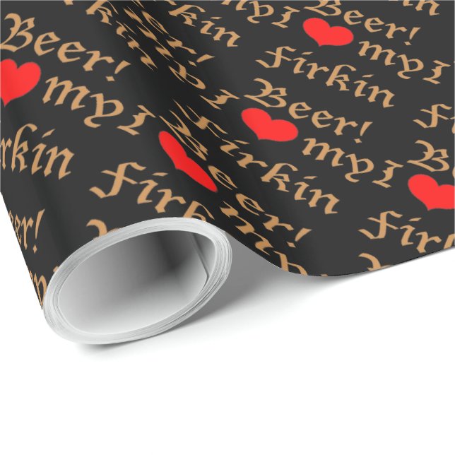 I Liebe mein Firkin-Bier! Packpapier (Rolleneckpunkt)