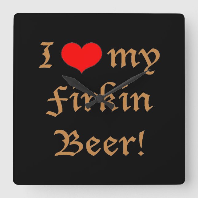 I Liebe mein Firkin-Bier! Quadratische Wanduhr (Vorderseite)