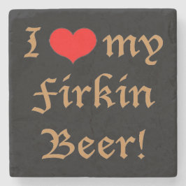 I Liebe mein Firkin-Bier! SteinUntersetzer