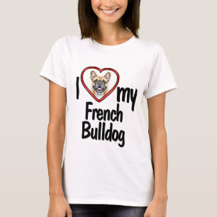 I Liebe Mein Französischer Bulldog - Niedlicher Fo T-Shirt