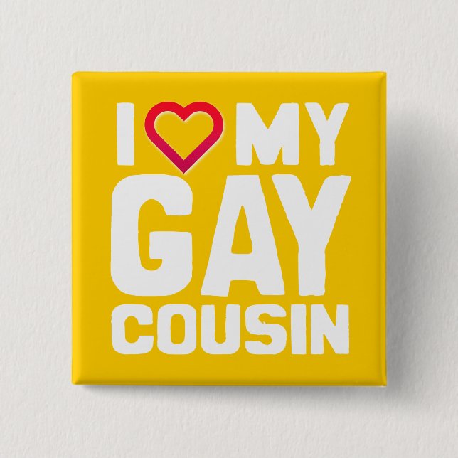 I LIEBE MEIN GAY COUSIN - -.pnng Button (Vorderseite)