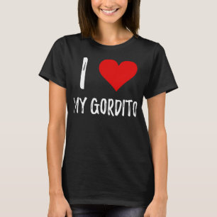 I Liebe mein Gordito T - Shirt
