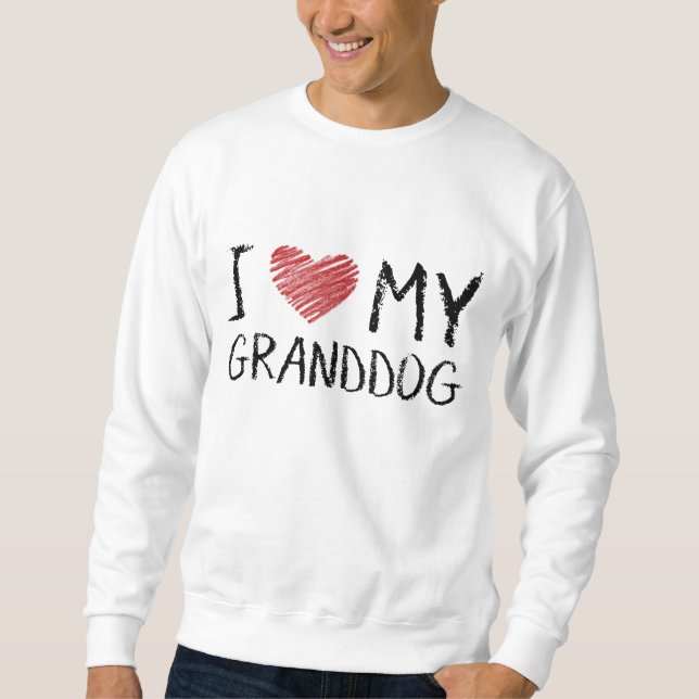 I Liebe mein Granddog Sweatshirt (Vorderseite)