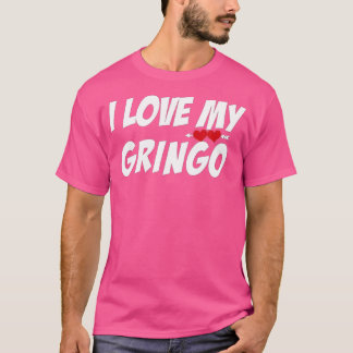 I Liebe Mein Gringo Valentinstag für Latina Girlfr T-Shirt