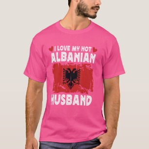 I Liebe Mein heiß-albanischer Ehemann Ehepartner A T-Shirt