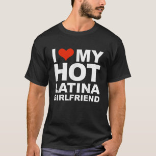 I Liebe Mein heißer Latina Girlfriend Valentinstag T-Shirt