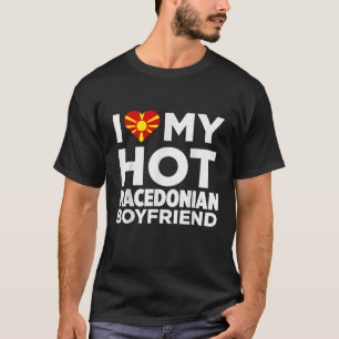 I Liebe Mein heißer makedonischer Freund Mazedonie T-Shirt
