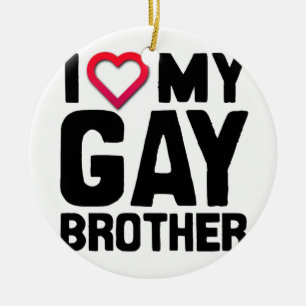 I LIEBE MEIN HOMOSEXUELLER BRUDER --.png Keramik Ornament