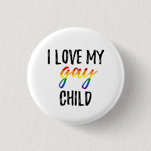 I Liebe mein homosexuelles Kind Button