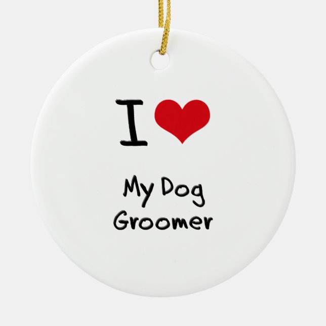 I Liebe mein HundeGroomer Keramikornament (Vorne)