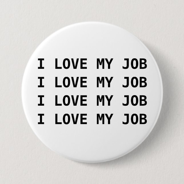 I LIEBE MEIN JOB. I LIEBE MEIN JOB…. BUTTON (Vorderseite)