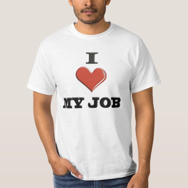 I Liebe mein Job T-Shirt (Vorderseite)