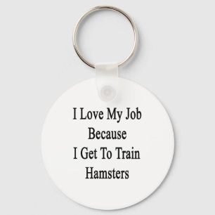 I Liebe mein Job, weil ich erhalte, Hamster Schlüsselanhänger