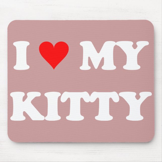 I Liebe mein Kitty Mousepad (Vorne)