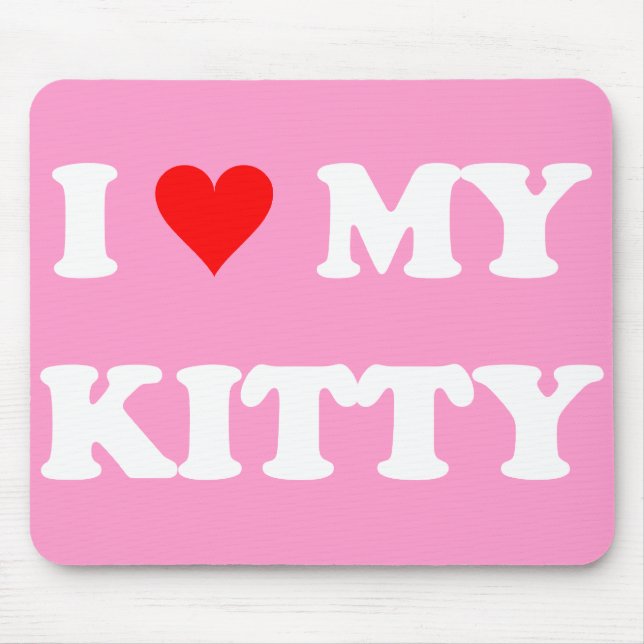 I Liebe mein Kitty Mousepad (Vorne)