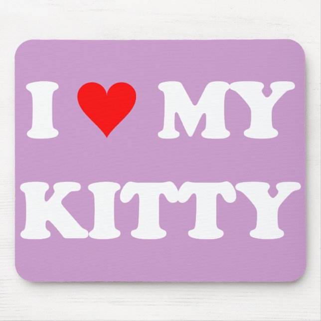 I Liebe mein Kitty Mousepad (Vorne)