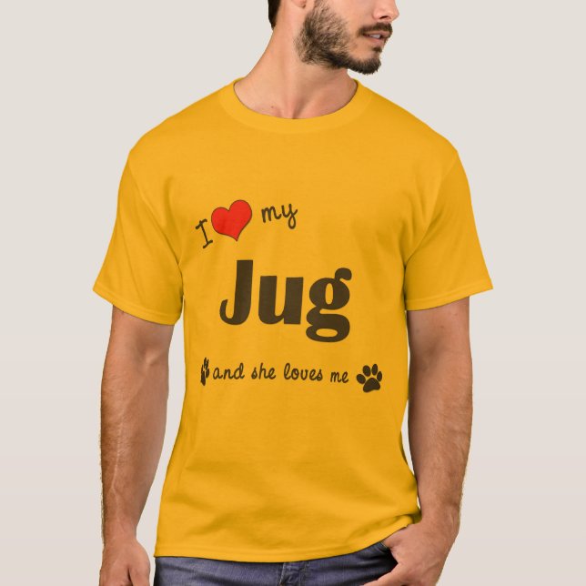 I Liebe mein Krug (weiblicher Hund) T-Shirt (Vorderseite)
