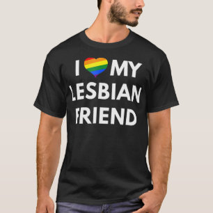 I Liebe Mein lesbischer Freund T - Shirt - LGBT Pr