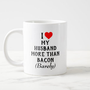 I Liebe Mein Mann mehr als Bacon Tasse (20oz)